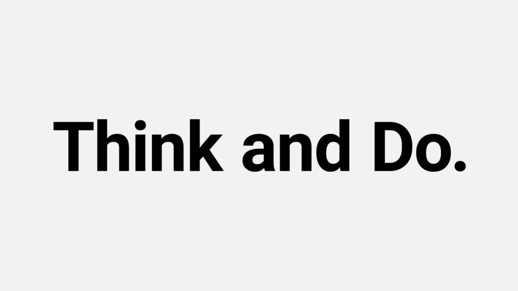 The text "Think and Do" in its proper proportions.